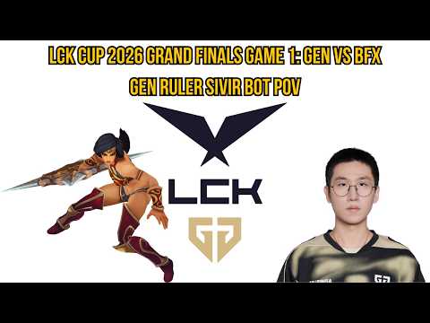LCK Cup 2026 Grand Finals Game 1: GEN vs BFX | GEN Ruler Sivir Bot POV