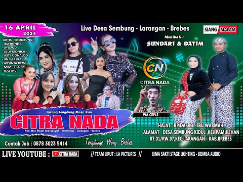 CITRA NADA LIVE DESA SEMBUNG KIDUL // LARANGAN - BREBES // 16 APRIL 2024