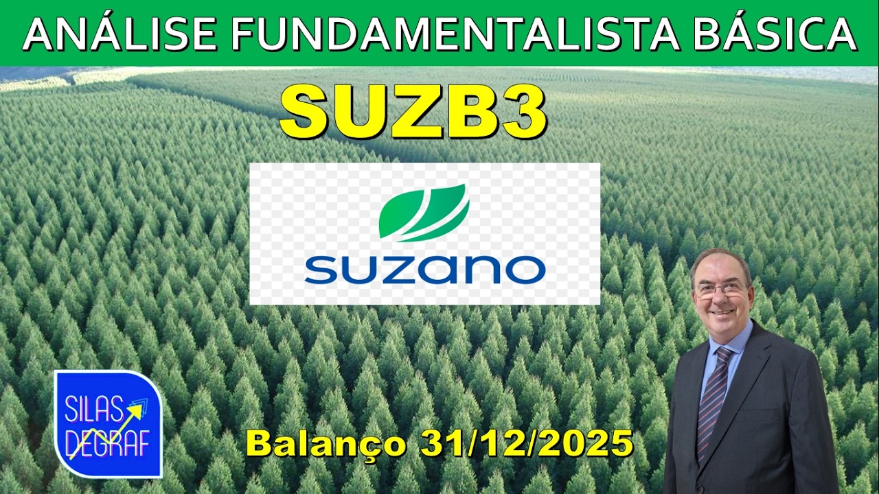 SUZB3 - SUZANO S/A. ANÁLISE FUNDAMENTALISTA BÁSICA. PROF. SILAS DEGRAF. BALANÇO 31/12/25