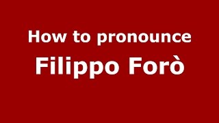 How to pronounce Filippo Forò