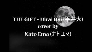 Download lagu The gift Hirai Dai cover by Nato Ema... mp3