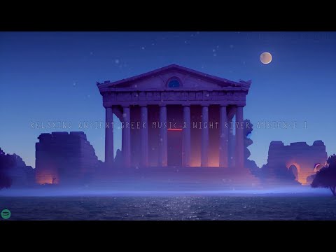 Reaxing Ancient Greek Music & Night River Ambience I | Lyre | music for sleep, meditation, study