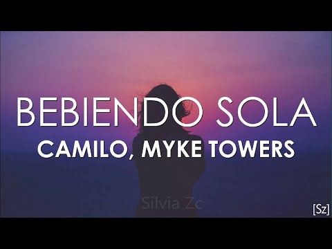 Camilo, Myke Towers - Bebiendo Sola (Letra)