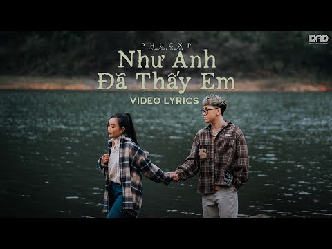 Như Anh Đã Thấy Em (CTTDE 2) - PHUCXP | LYRICS VIDEO