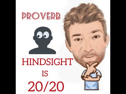 English Tutor Nick P Proverbs (269) Hindsight is (Always) 20/20