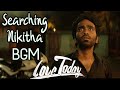 Searching Nikitha Love Today BGM Yuvan Shankar Raja Background Score Pradeep Ranganathan