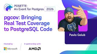 pgcov: Bringing Real Test Coverage to PostgreSQL Code | POSETTE: An Event for Postgres 2026
