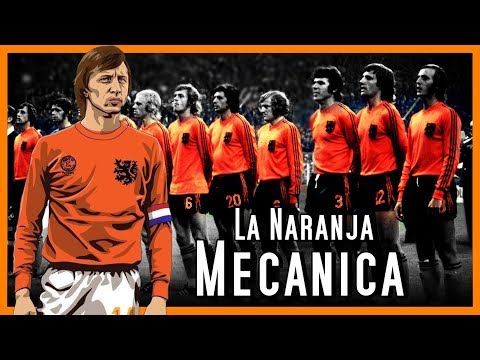 El Equipo que DESAFIÓ la LÓGICA del Fútbol | LA NARANJA MECÁNICA (HOLANDA 70's)