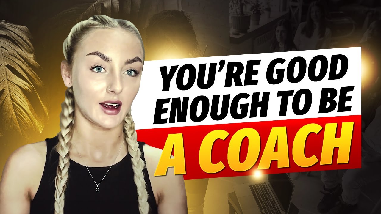 You're Good Enough To Be A Coach