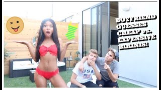 MY BOYFRIEND GUESSES CHEAP vs. EXPENSIVE BIKINIS!!