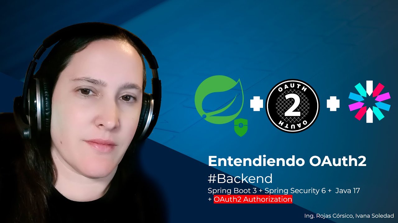 Entendiendo OAuth2. Spring Boot 3 + Spring Security 6 + OAuth Authorization 1.2.3 #backend