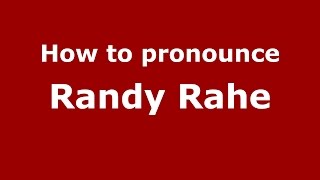 How to pronounce Randy Rahe