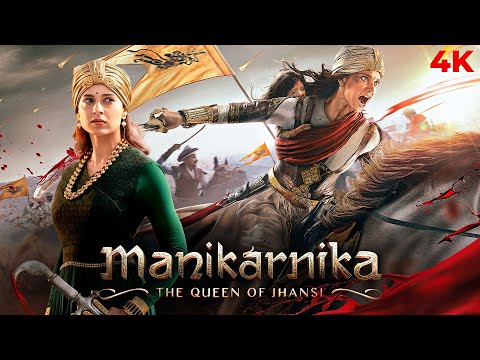 Manikarnika : The Queen of Jhansi Full Hindi Movie (4K) Kangana Ranaut & Jisshu Sengupta | Atul K.