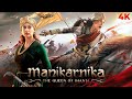Manikarnika The Queen Of Jhansi Full Hindi Movie 4K Kangana Ranaut Jisshu Sengupta Atul K