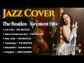 The Beatles - Full Album Cover 🎷 | Smooth Jazz Cover by GoldenSessions