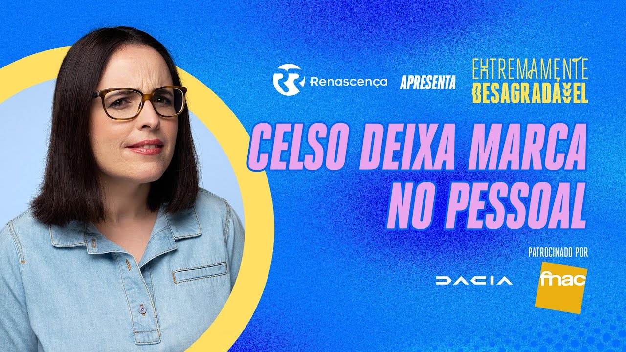 Celso Deixa Marca no Pessoal - Extremamente Desagradável