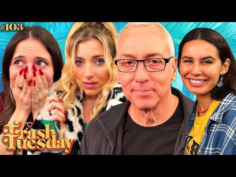 Dr. Drew Un-Cucks Us | Ep 103 | Trash Tuesday w/ Annie & Esther & Khalyla
