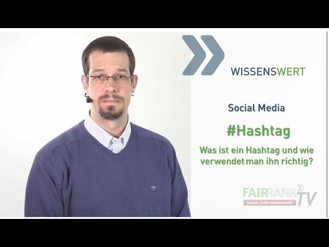 #Hashtag - Was sind Hashtags und wie verwendet man sie richtig? | FAIRRANK TV - Wissenswert