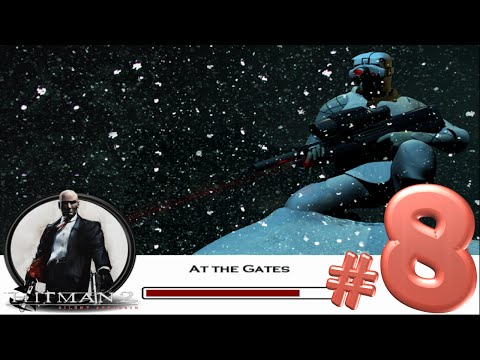 Hitman 2: Silent Assassin - Professional Walkthrough - SA - Mission 8 - At the Gates