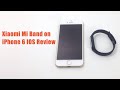 Xiaomi Mi Band on iPhone 6 IOS Review - YouTube