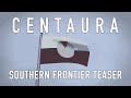 CENTAURA : SOUTHERN FRONTIER TEASER