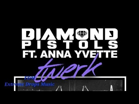 Diamond Pistols feat. Anna Yvette - Twerk (Aero Chord Remix)[EDM Release] Genre:Trancestep/Hands Up