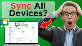 How to Sync Google Chat Across All Your Devices (Full Guide 2026)