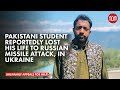 Message from the Family of the Pakistani Student who Reportedly Died in Ukraine