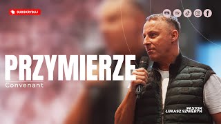 Przymierze▫️Convenant | Pastor Łukasz Szweryn