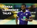 Kemar Lawrence talks