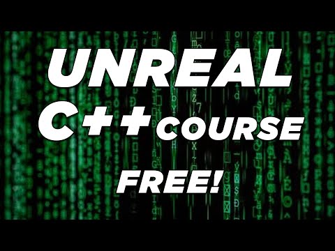 Unreal C++ Course - FULL COURSE FOR FREE