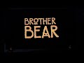 Review Of The 2004 DVD Closing Of Brother Bear On Disc 2