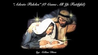 🎄Adeste Fideles (O Come All Ye Faithful)🎄  ~  Céline Dion