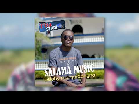 SALAMA MUSIC - LELAHY MAMPIADAGNA (NOUVEAUTE GASY 2021)