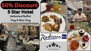 5star Unlimited Buffet at 50% Discount | Radisson blu | Gallery Cafe | Mumbai