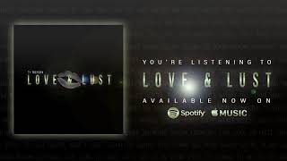 Ty Trehern - Love &amp; Lust (Official Video)