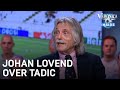 Johan lovend over Tadic: 'Hij is de ultieme prof' | CHAMPIONS LEAGUE