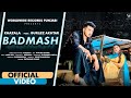 BADMASH (OFFICIAL VIDEO) by KHAZALA ft. GURLEZ AKHTAR _ PRABH GREWAL _ LADDI GILL _Punjabi Song(MP3