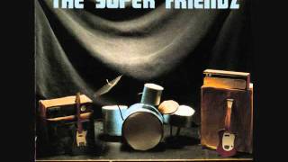 The Super Friendz - Rescue Us from Boredom