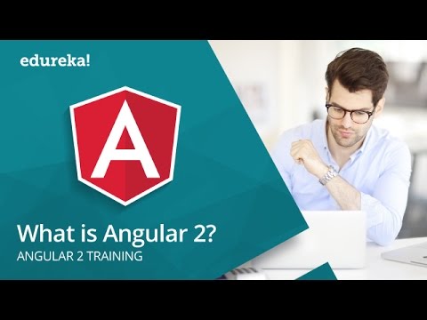What Is Angular 2 | Angular 2 Tutorial For Beginners | Angular Training | Edureka