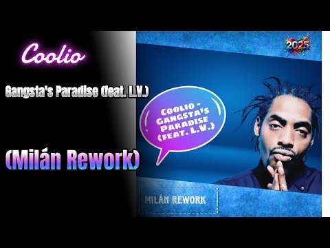 Coolio - Gangsta's Paradise (feat. L.V.) Milán Rework