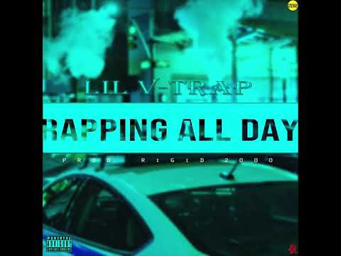 Lil V Trap - Rapping All Day (Official Audio) Prod. RiGiD 2000