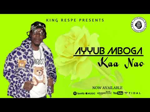 AYUB MBOGA - KAA NAO (OFFICIAL MUSIC AUDIO)