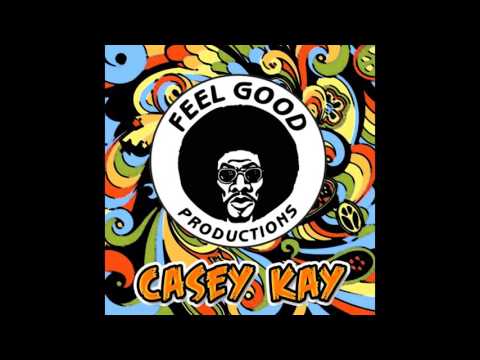 Feel Good Productions - Casey Kay  (Original)