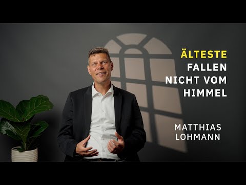 Elders don't fall from the sky | Matthias Lohmann | Evangelium21