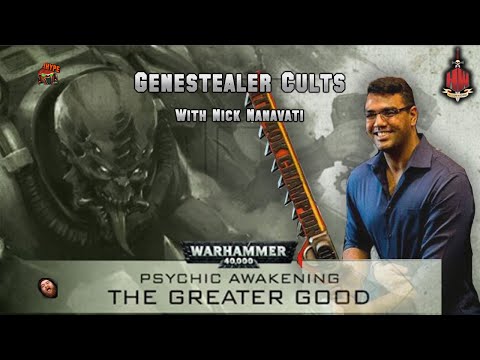 Genestealer Cults Breakdown with Nick Nanavati Psychic Awakening The Greater Good *NEW CODEX*