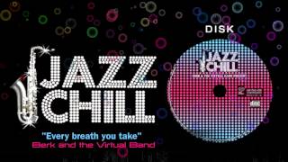 "Every Breath You Take"- Berk & The Virtual Band