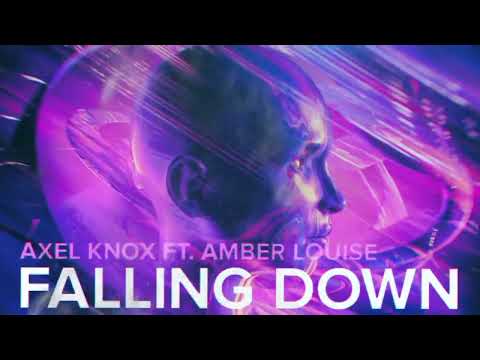 Axel Knox - Falling Down F.t Amber Louise
