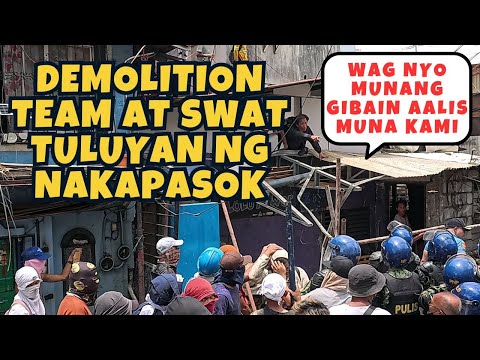 DEMOLITION TEAM TULUYAN NG MAKAPASOK AT WASAKIN ANG MGA KABAHAYAN DAHIL AYAW NILANG UMALIS