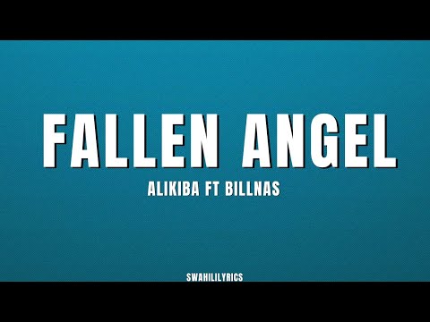 Alikiba ft Billnas - Fallen Angel (lyrics)